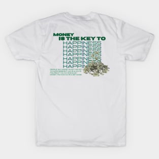 money is the key of happiness T-Shirt